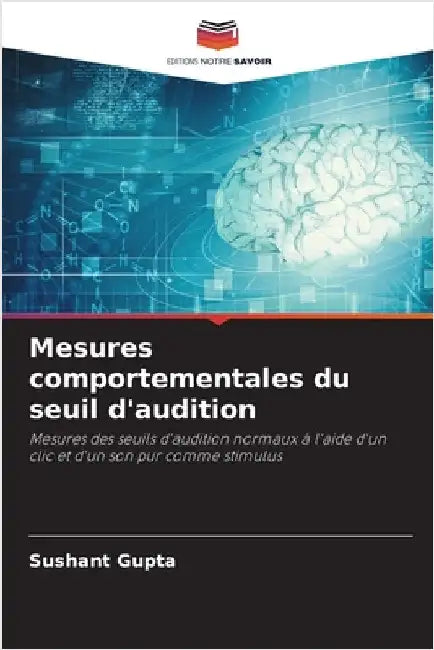 Mesures comportementales du seuil d'audition by Gupta, Sushant