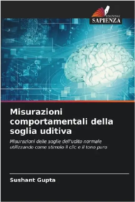 Misurazioni comportamentali della soglia uditiva by Gupta, Sushant