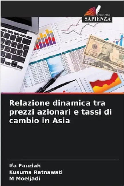 Relazione dinamica tra prezzi azionari e tassi di cambio in Asia by Ifa Fauziah