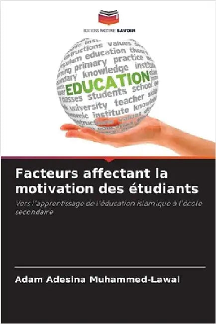 Facteurs affectant la motivation des étudiants by Adesina Muhammed-Lawal, Adam