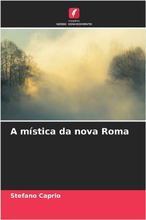 A mística da nova Roma by Stefano Caprio
