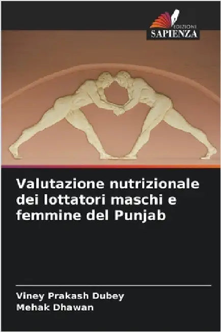 Valutazione nutrizionale dei lottatori maschi e femmine del Punjab by Viney Prakash Dubey