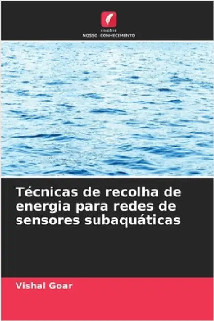 Técnicas de recolha de energia para redes de sensores subaquáticas by Goar, Vishal