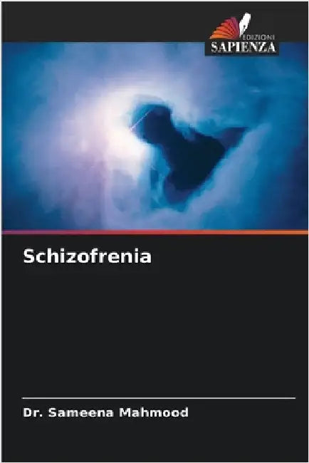 Schizofrenia by Sameena Mahmood