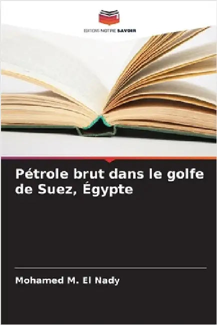 Pétrole brut dans le golfe de Suez, Égypte by El Nady, Mohamed M.