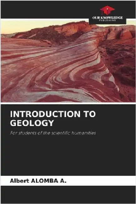Introduction to Geology by Albert Alomba a.