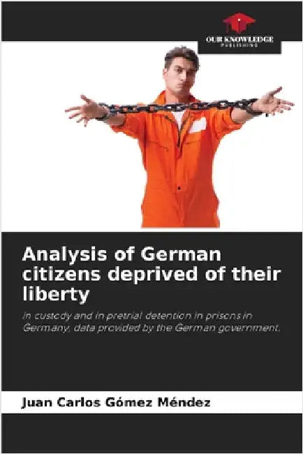 Analysis of German citizens deprived of their liberty by Gómez Méndez, Juan Carlos
