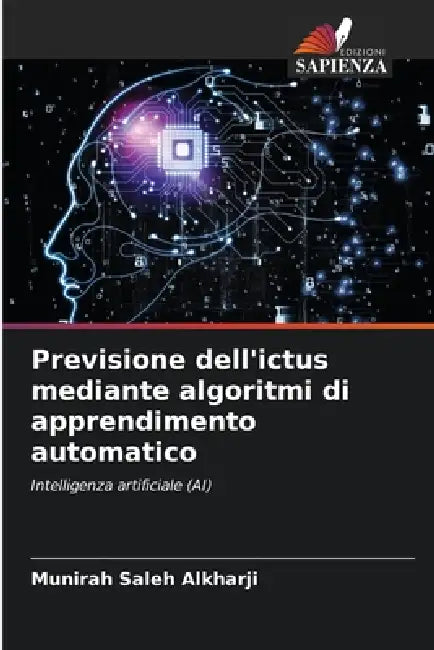 Previsione dell'ictus mediante algoritmi di apprendimento automatico by Munirah Saleh Alkharji