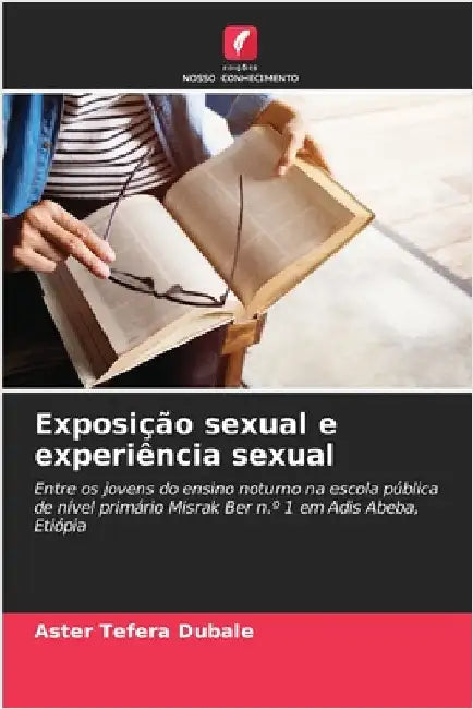 Exposição sexual e experiência sexual by Dubale, Aster Tefera
