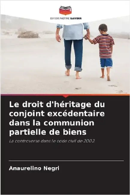 Le droit d'héritage du conjoint excédentaire dans la communion partielle de biens by Anaurelino Negri