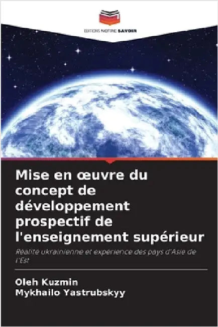 Mise en oeuvre du concept de développement prospectif de l'enseignement supérieur by Oleh Kuzmin
