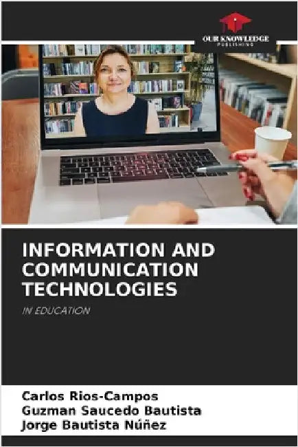Information and Communication Technologies by Carlos Rios-Campos