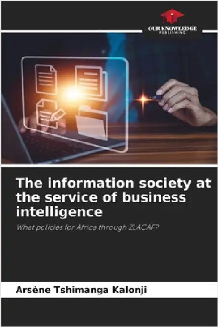The information society at the service of business intelligence by Arsène Tshimanga Kalonji