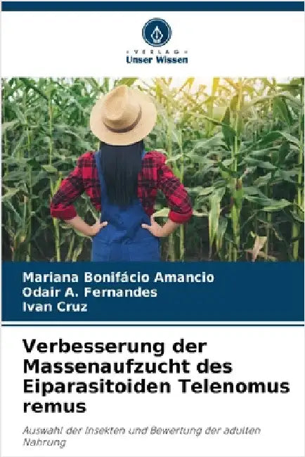 Verbesserung der Massenaufzucht des Eiparasitoiden Telenomus remus by Bonifácio Amancio, Mariana