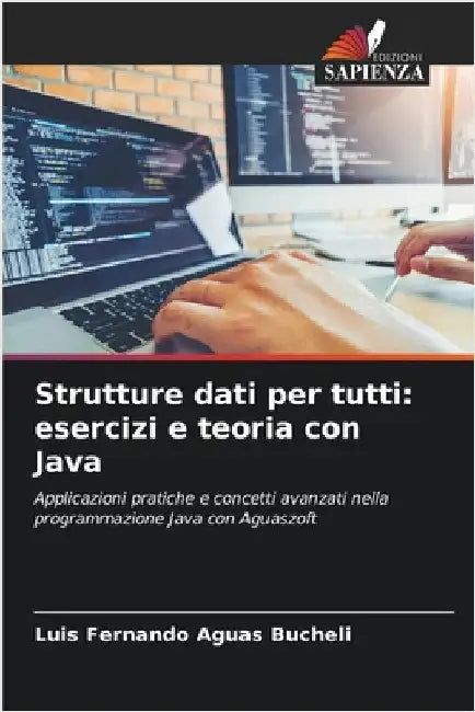 Strutture dati per tutti: esercizi e teoria con Java by Aguas Bucheli, Luis Fernando