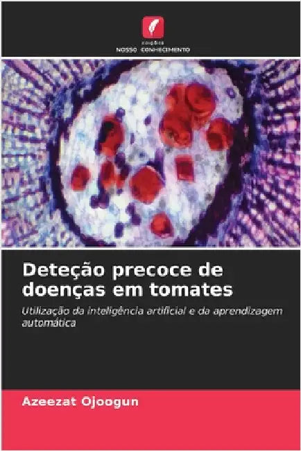 Deteção precoce de doenças em tomates by Azeezat Ojoogun