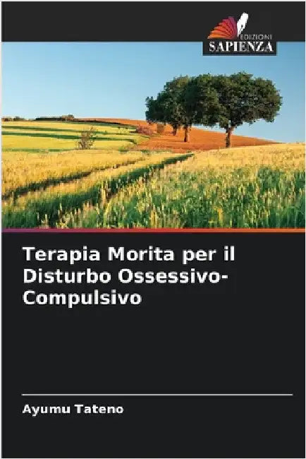 Terapia Morita per il Disturbo Ossessivo-Compulsivo by Ayumu Tateno