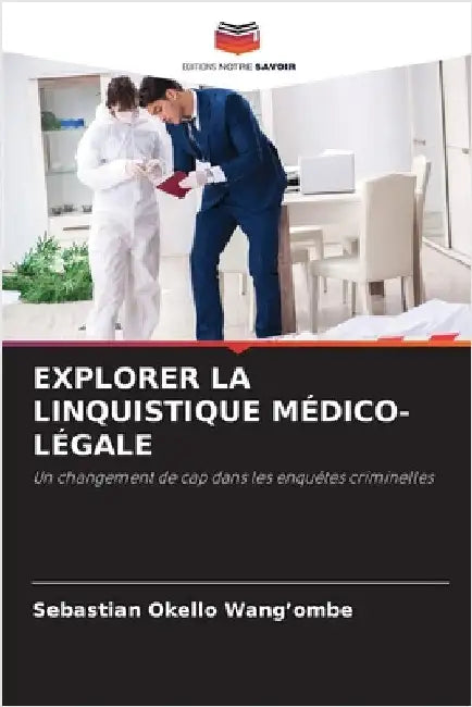 Explorer La Linquistique Médico-Légale by Wang'ombe, Sebastian Okello