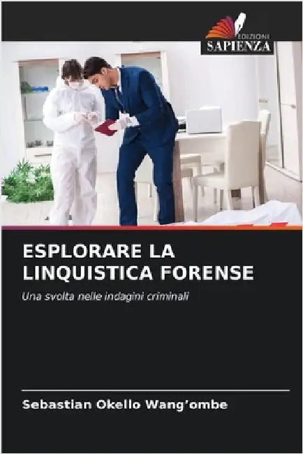 Esplorare La Linquistica Forense by Sebastian Okello Wang'ombe