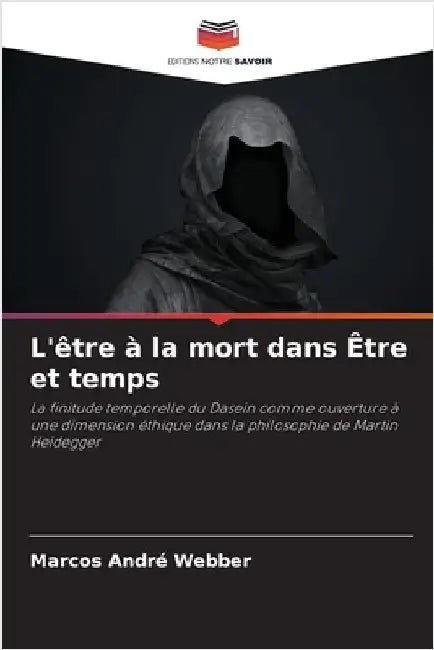 L'être à la mort dans Être et temps by Marcos André Webber