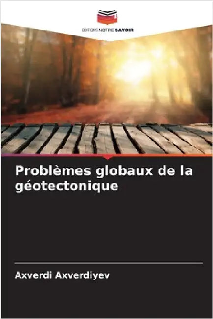 Problèmes globaux de la géotectonique by Axverdi Axverdiyev