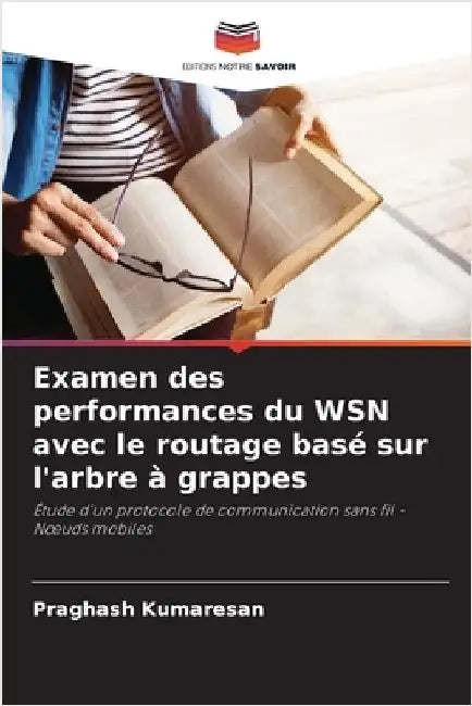 Examen des performances du WSN avec le routage basé sur l'arbre à grappes by Kumaresan, Praghash
