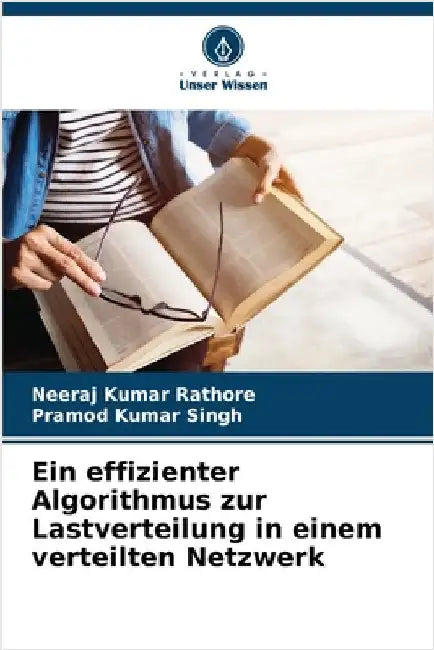 Ein effizienter Algorithmus zur Lastverteilung in einem verteilten Netzwerk by Rathore, Neeraj Kumar