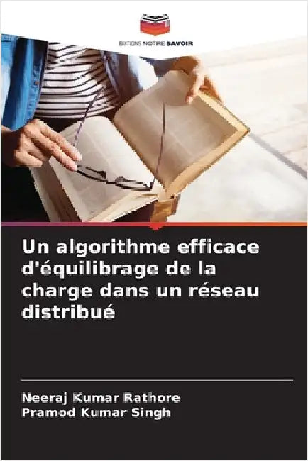 Un algorithme efficace d'équilibrage de la charge dans un réseau distribué by Neeraj Kumar Rathore