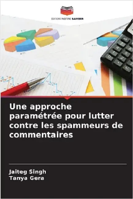 Une approche paramétrée pour lutter contre les spammeurs de commentaires by Singh, Jaiteg