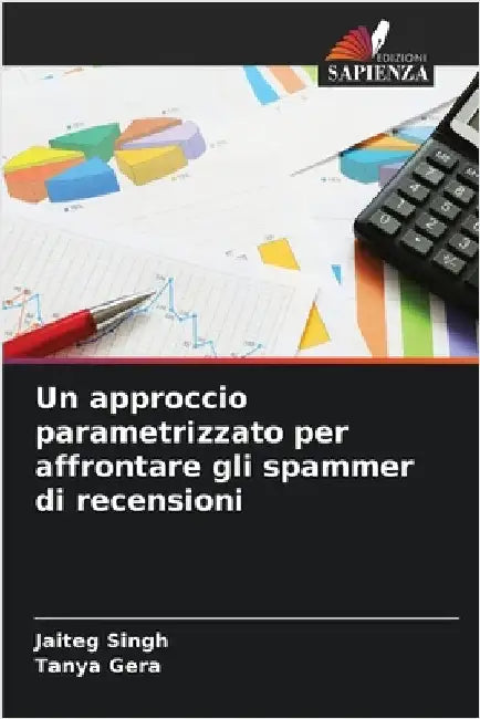 Un approccio parametrizzato per affrontare gli spammer di recensioni by Jaiteg Singh