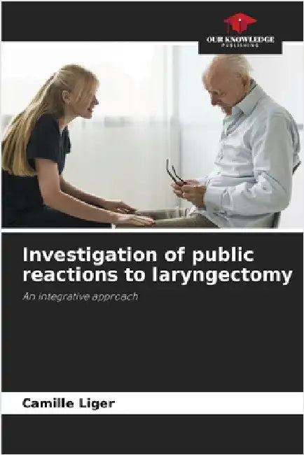Investigation of public reactions to laryngectomy by Liger, Camille