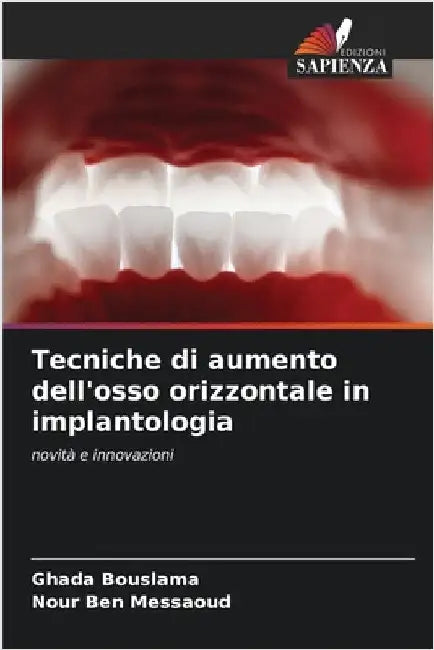 Tecniche di aumento dell'osso orizzontale in implantologia by Ghada Bouslama