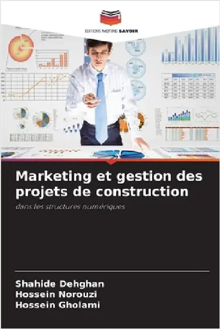 Marketing et gestion des projets de construction by Dehghan, Shahide