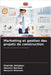 Marketing et gestion des projets de construction by Dehghan, Shahide