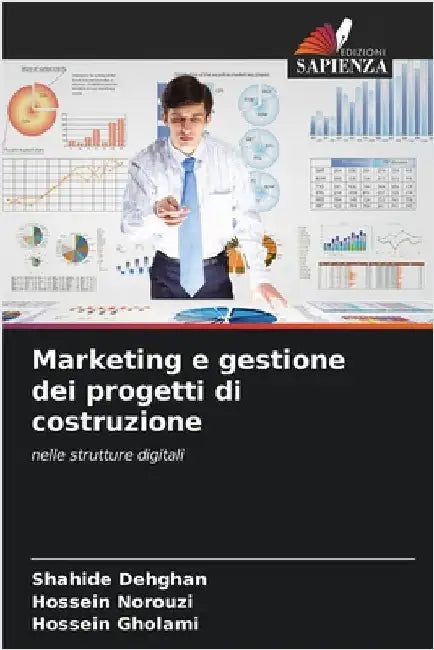 Marketing e gestione dei progetti di costruzione by Dehghan, Shahide