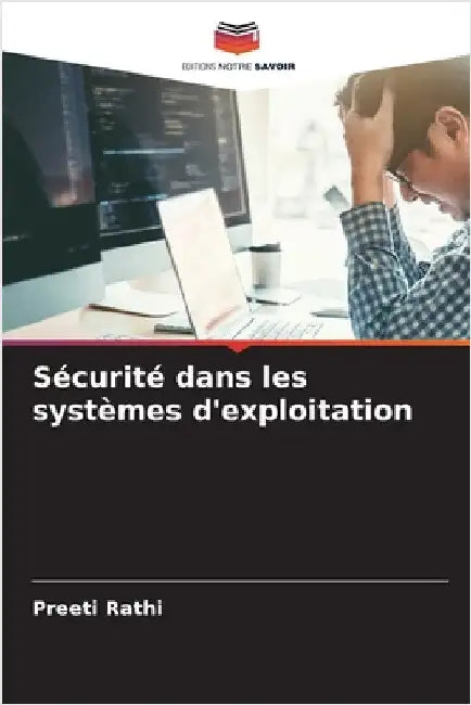Sécurité dans les systèmes d'exploitation by Preeti Rathi