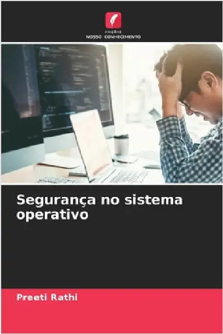 Segurança no sistema operativo by Rathi, Preeti
