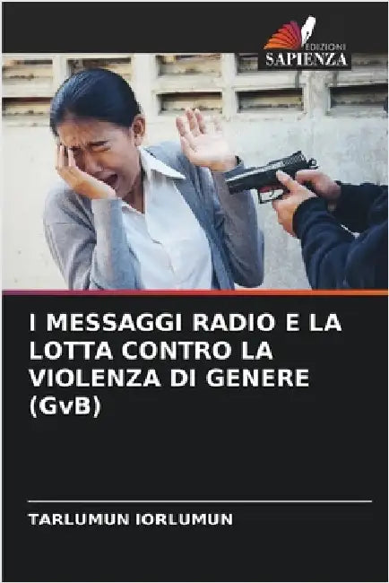 I MESSAGGI RADIO E LA LOTTA CONTRO LA VIOLENZA DI GENERE (GvB) by Tarlumun Iorlumun