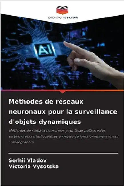 Méthodes de réseaux neuronaux pour la surveillance d'objets dynamiques by Serhii Vladov