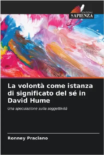 La volontà come istanza di significato del sé in David Hume by Praciano, Ronney