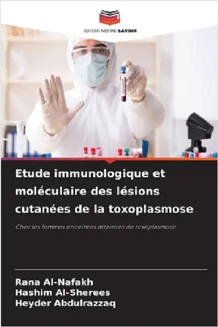 Etude immunologique et moléculaire des lésions cutanées de la toxoplasmose by Rana Al-Nafakh