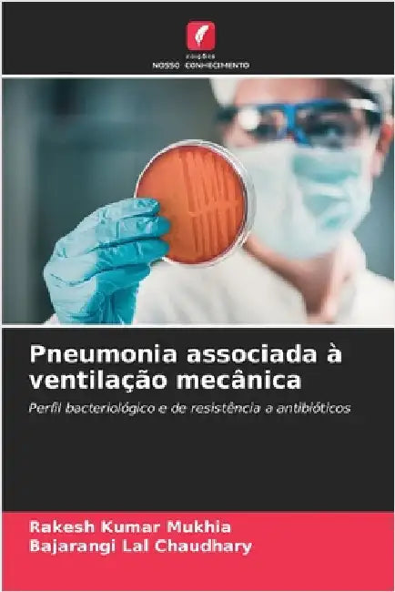 Pneumonia associada à ventilação mecânica by Rakesh Kumar Mukhia