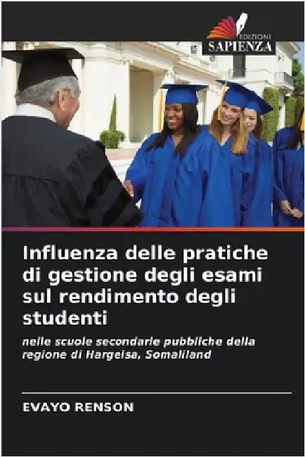 Influenza delle pratiche di gestione degli esami sul rendimento degli studenti by Evayo Renson