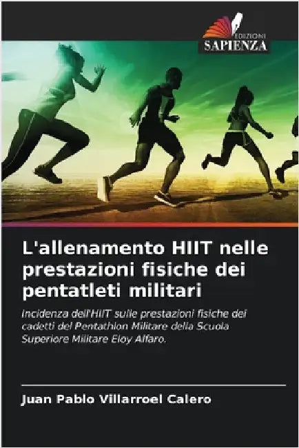 L'allenamento HIIT nelle prestazioni fisiche dei pentatleti militari by Juan Pablo Villarroel Calero