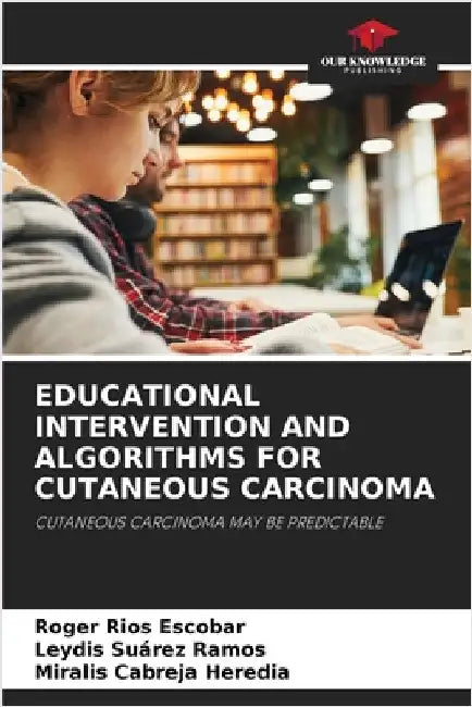 Educational Intervention and Algorithms for Cutaneous Carcinoma by Roger Rios Escobar