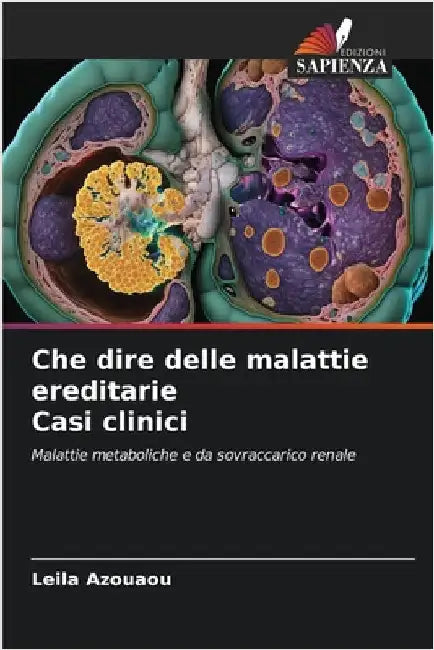 Che dire delle malattie ereditarie Casi clinici by Azouaou, Leila
