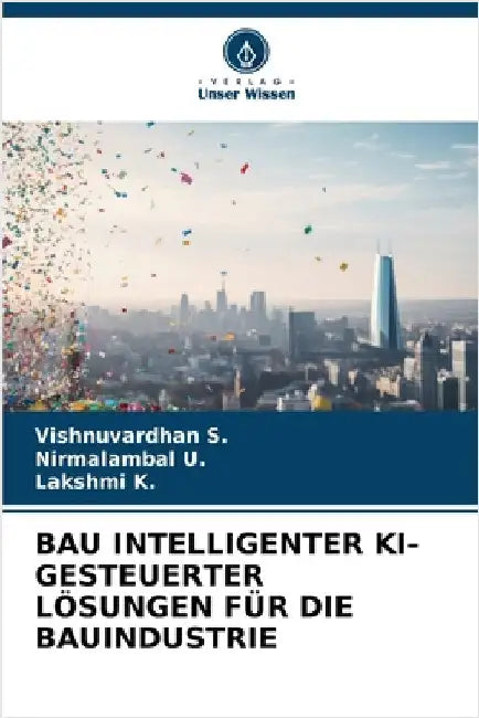 Bau Intelligenter Ki-Gesteuerter Lösungen Für Die Bauindustrie by Vishnuvardhan S