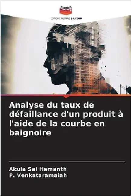 Analyse du taux de défaillance d'un produit à l'aide de la courbe en baignoire by Hemanth, Akula Sai
