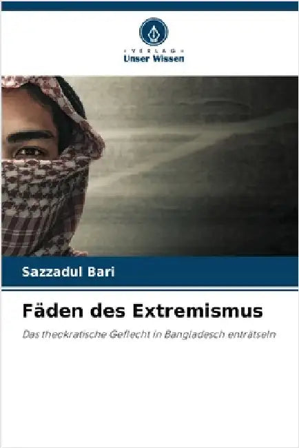 Fäden des Extremismus by Sazzadul Bari