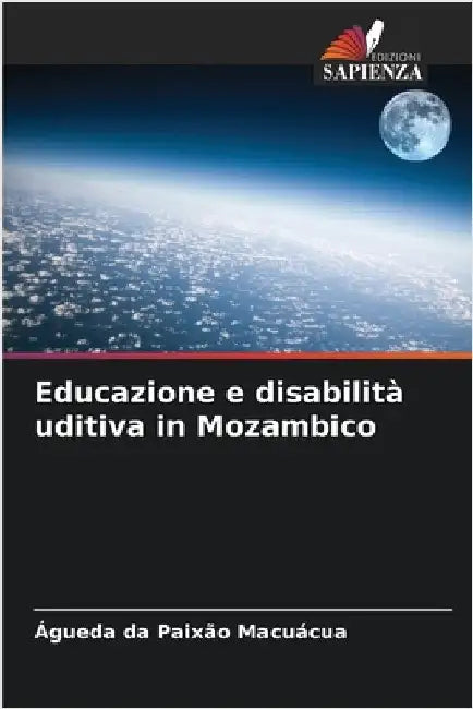 Educazione e disabilità uditiva in Mozambico by Macuácua, Águeda Da Paixão